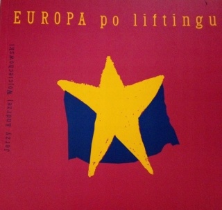 Europa po liftingu Jerzy Andrzej Wojciechowski