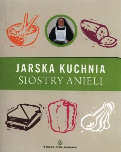 Jarska kuchnia siostry Anieli Aniela Garecka
