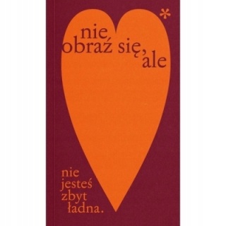 NIe obraź się, ale nie jesteś zbyt ładna Praca zbiorowa