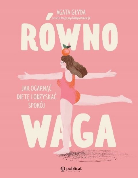 Równowaga Jak ogarnąć dietę i odzyskać spokój Agata Głyda