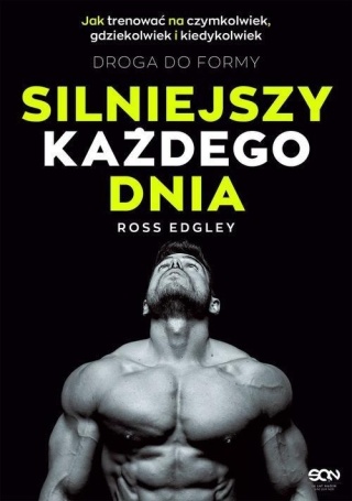 Silniejszy każdego dnia Droga do formy Ross Edgley