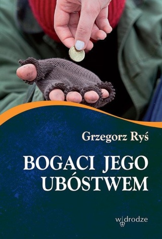 Bogaci Jego ubóstwem Grzegorz Ryś