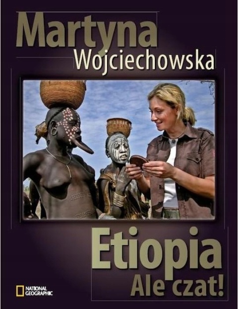 Etiopia. Ale czat! Martyna Wojciechowska