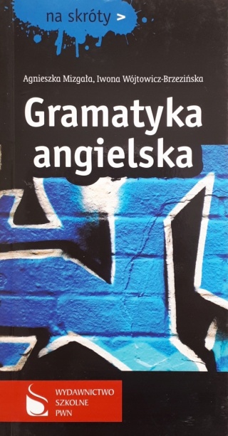 Gramatyka angielska Agnieszka Mizgała, Iwona Wójtowicz-Brzezińska