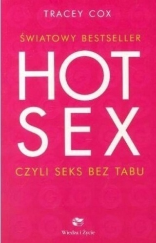 Hot sex czyli Seks bez tabu Tracey Cox