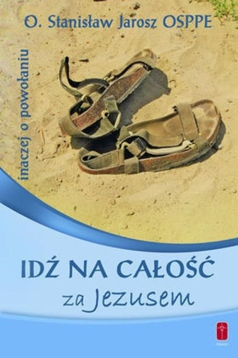 Idź na całość za Jezusem Stanisław Jarosz