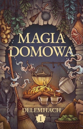 Magia domowa . Tom 1 Delemhach