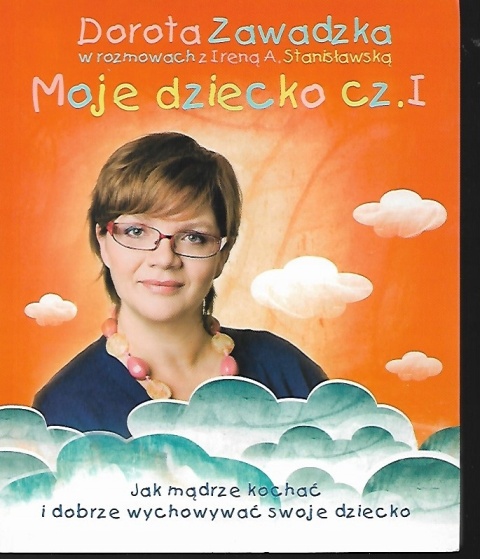 Moje dziecko Dorota Zawadzka, Irena Stanisławska
