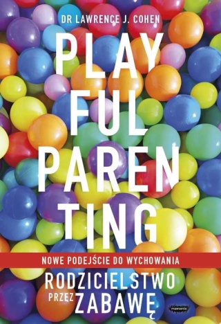 Playful Parenting. Lawrence J. Cohen