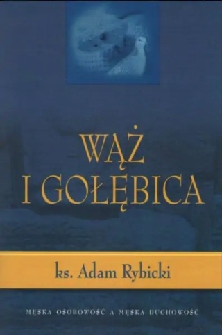 Wąż i gołębica ks. Adam Rybicki