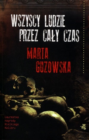 Wszyscy ludzie przez cały czas Marta Guzowska