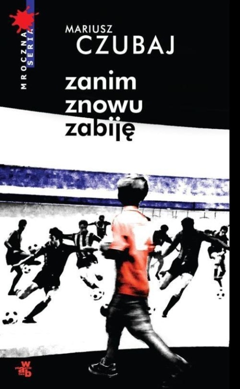 Zanim znowu zabiję Mariusz Czubaj
