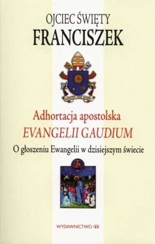 Adhortacja apostolska Evangelii Gaudium Papież Franciszek