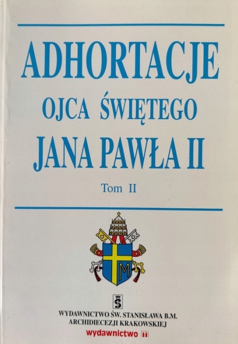 Adhortacje Ojca Świętego Jana Pawła II Tom I Praca zbiorowa
