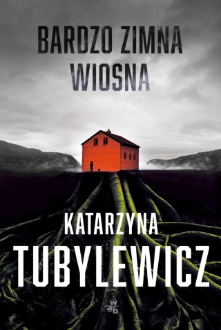 Bardzo zimna wiosna Tom 1 Katarzyna Tubylewicz