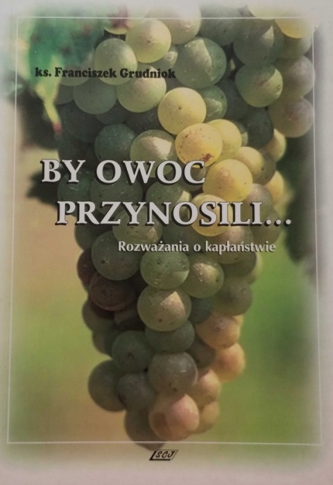 By owoce przynosili... F.Grudniok