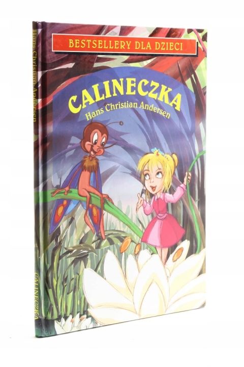 Calineczka. Bestselery dla dzieci Hans Christian Andersen