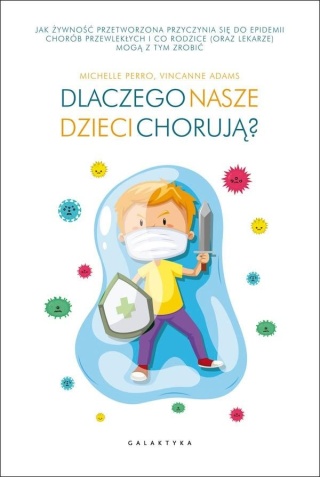 Dlaczego nasze dzieci chorują? Michelle Perro, Vincanne Adams