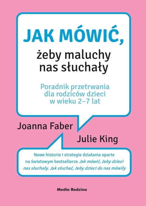Jak mówić, żeby maluchy nas słuchały Joanna Faber, Julie King