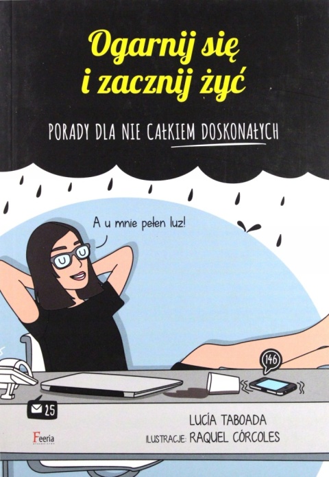 Ogarnij się i zacznij żyć. Lucia Taboada