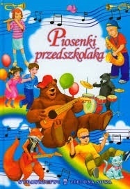 Piosenki przedszkolaka Praca zbiorowa