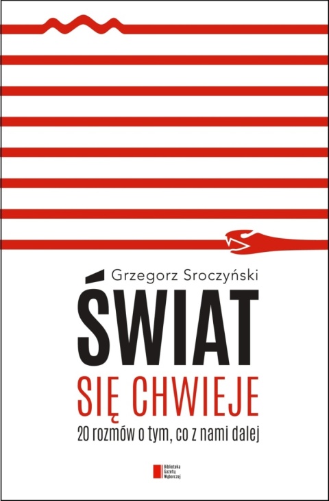 Świat się chwieje Grzegorz Sroczyński
