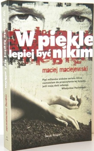 W piekle lepiej być nikim Maciej Maciejewski