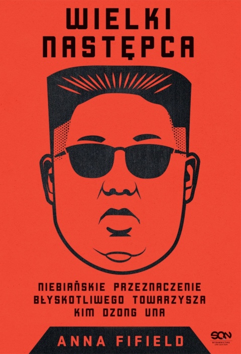 Wielki Następca Kim Dzong Una Anna Fifield