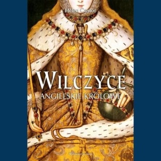 Wilczyce Angielskie królowe Helen Castor