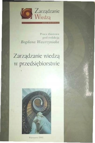 Zarządzanie wiedzą w przedsiębiorstwie Praca zbiorowa