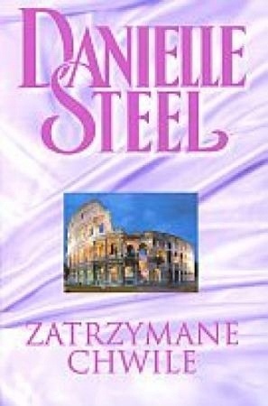 Zatrzymane chwile Danielle Steel