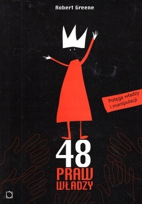 48 PRAW WŁADZY. POTĘGA WŁADZY I MANIPULACJI ROBERT GREENE