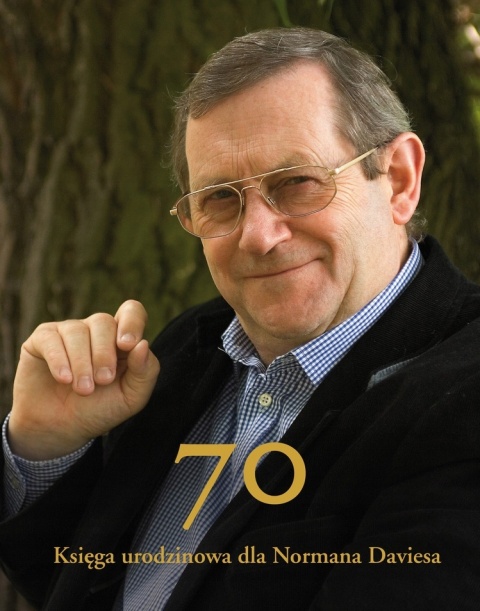 70 Księga urodzinowa dla Normana Daviesa Praca zbiorowa
