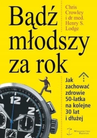 Bądź młodszy za rok Chris Crowley, Henry S. Lodge