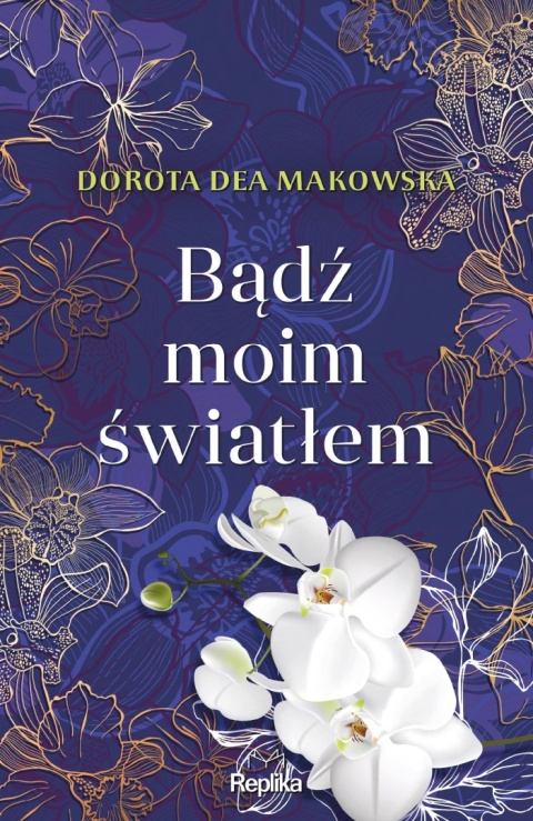 Bądź moim światłem Dorota Dea Makowska