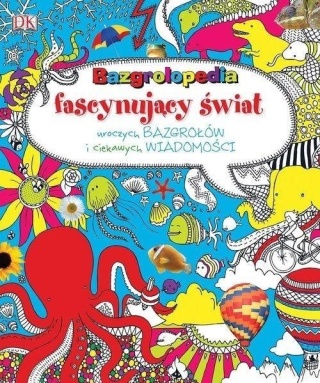 Bazgrolopedia fascynujący świat Praca zbiorowa