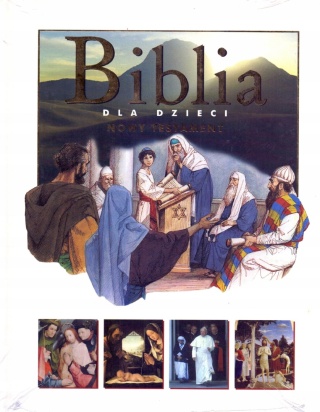 Biblia dla dzieci. Nowy Testament Praca zbiorowa