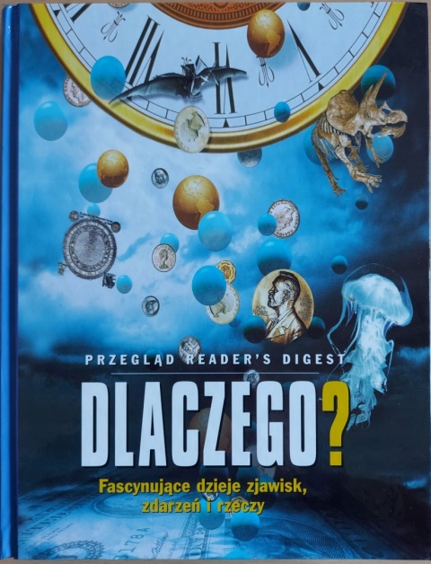 Dlaczego? Fascynujące dzieje zjawisk, zdarzeń i rzeczy