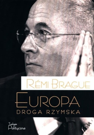 Europa Droga rzymska Remi Brague