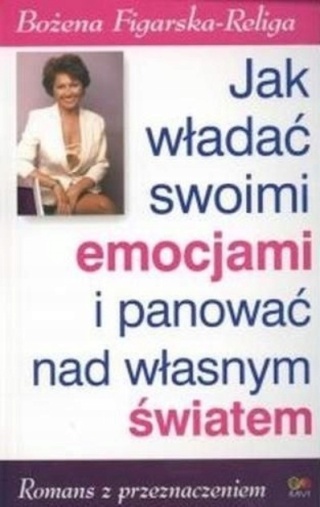 Jak władać swoimi emocjami i panować nad własnym światem