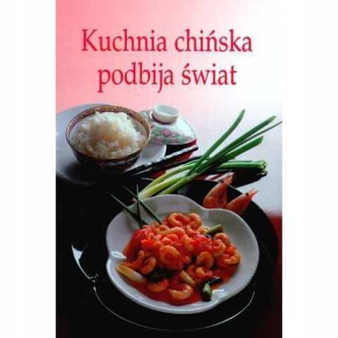 KUCHNIA CHIŃSKA PODBIJA ŚWIAT EUGENE H. LIU, WOLFGANG W. REICHERT