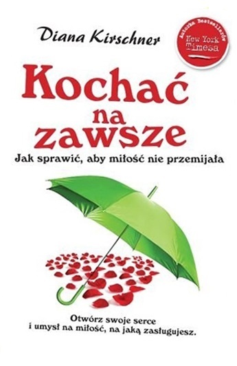 Kochać na zawsze Jak sprawić żeby miłość nie przemijała