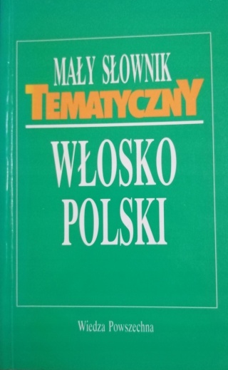 Mały Słownik Tematyczny Włosko-Polski Hanna Cieśla