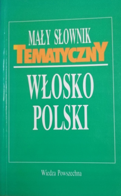 Mały Słownik Tematyczny Włosko-Polski Hanna Cieśla