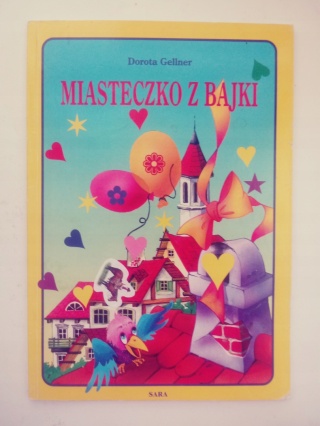 Miasteczko z bajki Dorota Gellner