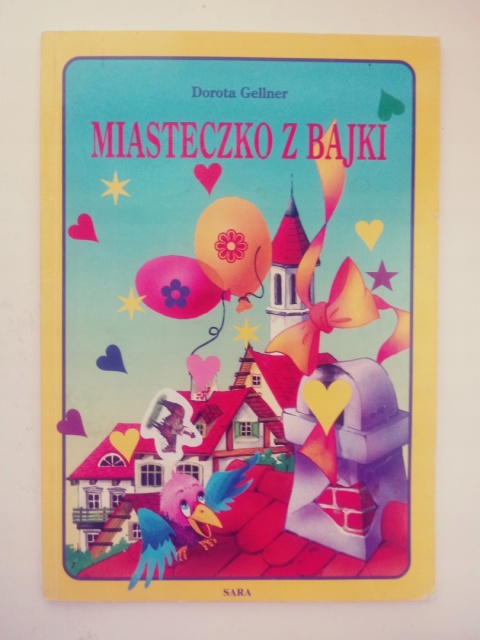 Miasteczko z bajki Dorota Gellner