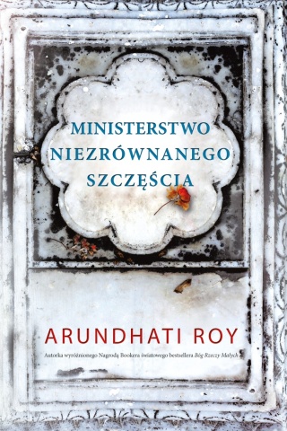 Ministerstwo niezrównanego szczęścia Arundhati Roy