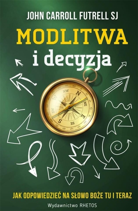 Modlitwa i decyzja John C. Futrell