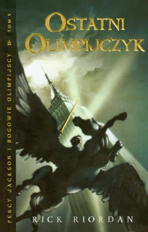 Ostatni olimpijczyk Percy Jackson i bogowie olimpijscy Tom 5 Rick Riordan