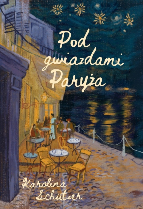 Pod gwiazdami Paryża - Karolina Schützer
